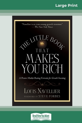 The Little Book That Makes You Rich (16pt Large Print Edition) - Navellier, Louis, and Forbes, Steve
