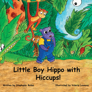The Little Boy Hippo with Hiccups