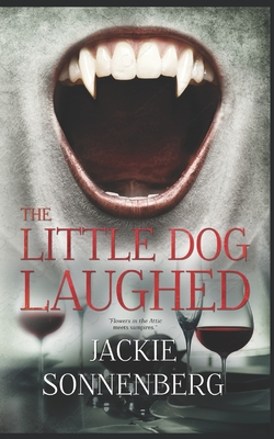 The Little Dog Laughed - Sonnenberg, Jackie