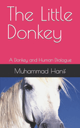 The Little Donkey: A Donkey and Human Dialogue