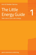 The Little Energy Guide 1 - Take Care of Your Own Energy