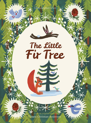 The Little Fir Tree: From an Original Story by Hans Christian Andersen - Corr, Christopher