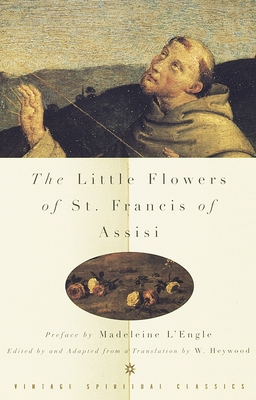 The Little Flowers of St. Francis of Assisi - Di Monte Santa Maria, Ugolino, and St Francis