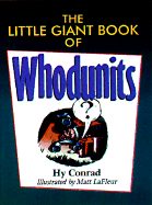 The Little Giant(r) Book of Whodunits - Conrad, Hy, and LaFleur, Matt
