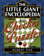The Little Giant(r) Encyclopedia of Checker Puzzles - Pike, Robert W, CSP