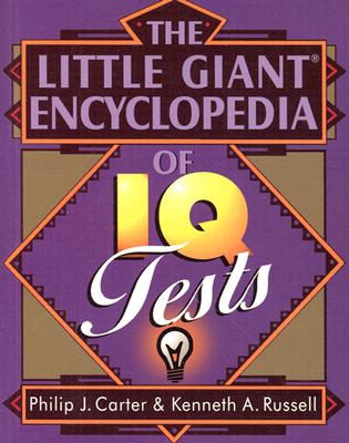 The Little Giant(r) Encyclopedia of IQ Tests - Carter, Philip, and Russell, Kenneth a