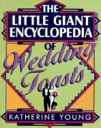 The Little Giant(r) Encyclopedia of Wedding Toasts