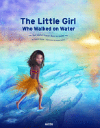 The Little Girl Who Walked on Water: But Didn't Know How to Swim