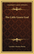 The Little Green God