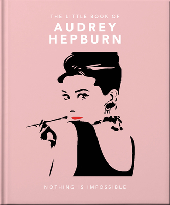 The Little Guide to Audrey Hepburn: Screen and Style Icon - Orange Hippo!