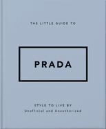 The Little Guide to Prada: Style to Live By