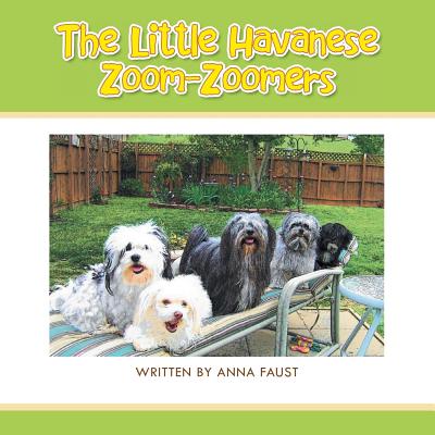 The Little Havanese Zoom-Zoomers - Faust, Anna