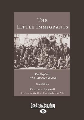 The Little Immigrants: The Orphans Who Came to Canada - Bagnell, Kenneth