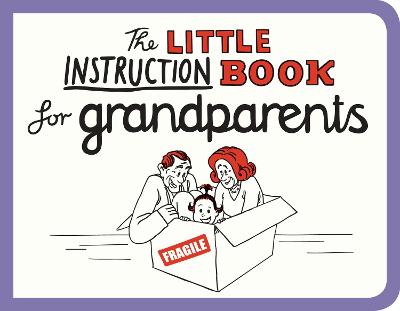 The Little Instruction Book for Grandparents - Freeman, Kate