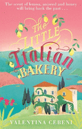 The Little Italian Bakery: A perfect summer read about love, baking and new beginnings