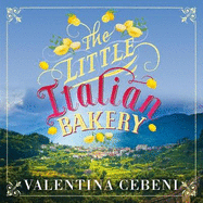 The Little Italian Bakery: A perfect summer read about love, baking and new beginnings