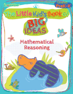 The Little Kid's Book of Big Ideas: Mathematical Reasoning