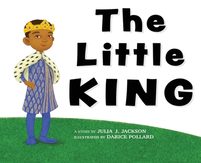 The Little King - Jackson, Julia J