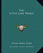 The Little Lame Prince - Craik, Dinah Maria