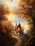 The Little Lazy Witch: Or The Snoozing Endless in the Autumn