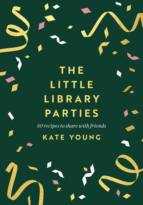 The Little Library Parties - Young, Kate