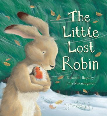 The Little Lost Robin - Baguley, Elizabeth, and Macnaughton, Tina