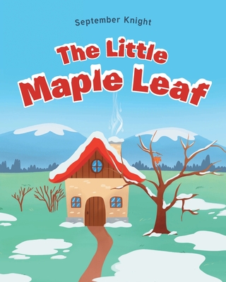 The Little Maple Leaf - Knight, September