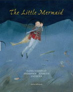 The Little Mermaid - Andersen, Hans Christian, and Bell, Anthea (Editor)