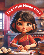 The Little Momo Chef: Nepali Bedtime Story; Stories from Nepal; Colourful Illustration