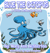 The Little Netherton Books: Blue the Octopus