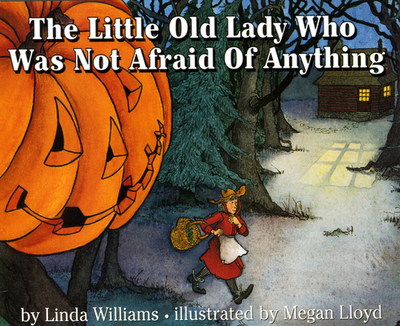 The Little Old Lady Who Was Not Afraid of Anything - Williams, Linda
