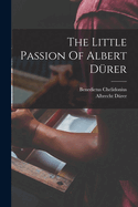 The Little Passion Of Albert Drer