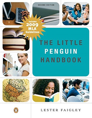 The Little Penguin Handbook: Includes 2009 MLA Guidelines - Faigley, Lester, Professor