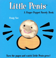 The Little Penis: A Finger Puppet Parody Book: Watch the Little Penis Grow! (Bridal Shower and Bachelorette Party Humor, Funny Adult Gifts, Books for Women, Hilarious Gifts)