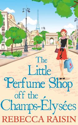 The Little Perfume Shop Off The Champs-lyses - Raisin, Rebecca