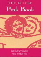 The Little Pink Book: Quotations on Women