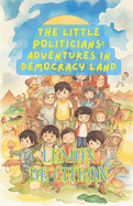 The Little Politicians: Adventures in Democracy Land