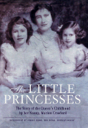 The Little Princesses: The Story of the Queen's Childhood by Her Nanny, Marion Crawford