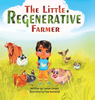 The Little Regenerative Farmer - Lovejoy, Lauren