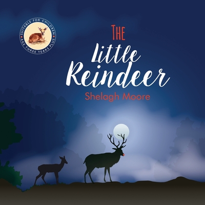 The Little Reindeer - Moore, Shelagh