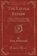 The Little Review: A Quarterly Journal of Art and Letters; Autumn, 1921 (Classic Reprint)