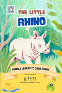 The Little Rhino: Rumbles learns to calm down