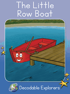 The Little Row Boat: Phonics Book 24