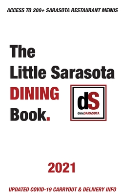 The Little Sarasota Dining Book 2021 - Dinesarasota, and Hoffman, Larry (Editor)