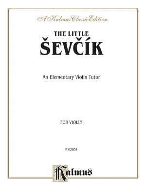 The Little Sevcik: An Elementary Violin Tutor - Sevck, Otakar (Composer)