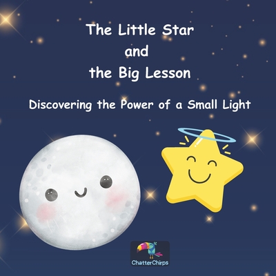 The Little Star and the Big Lesson: A Tale of Courage and Belonging - Roy, Neha Moghe