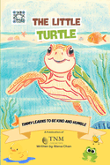 The Little Turtle: Timmy Learns to be Kind and Humble