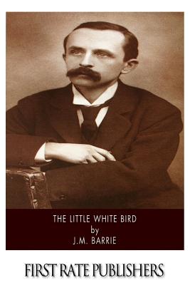 The Little White Bird - Barrie, James Matthew