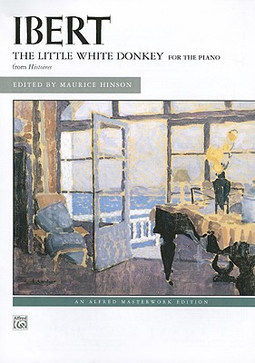 The Little White Donkey - Ibert, Jaques (Composer), and Hinson, Maurice (Editor)