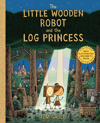 The Little Wooden Robot and the Log Princess - Gauld, Tom